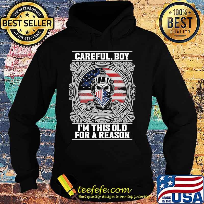 Careful Boy I'm Thí Old For A Reason Vertans American Flag Shirt Hoodie Careful Boy I'm Thí Old For A Reason Vertans American Flag Shirt Hoodie