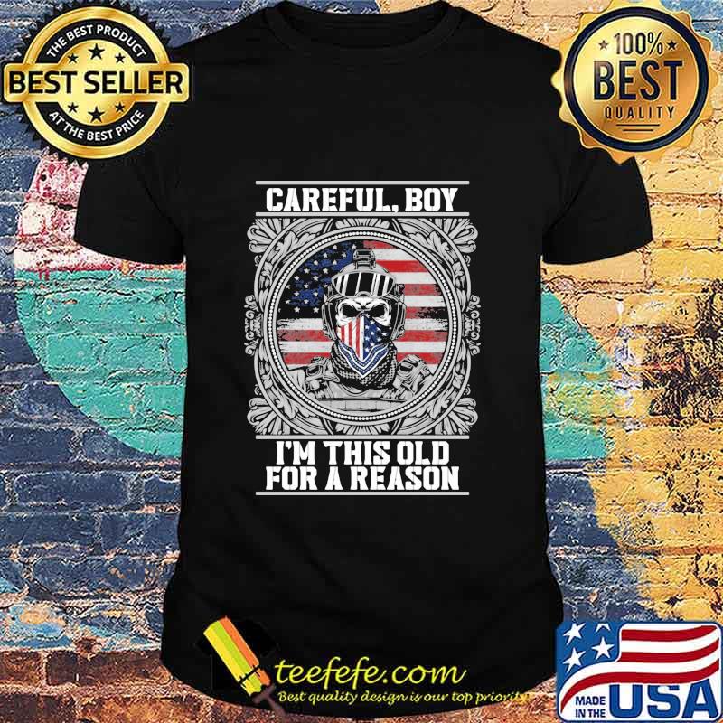 Careful Boy I'm Thí Old For A Reason Vertans American Flag Shirt Careful Boy I'm Thí Old For A Reason Vertans American Flag Shirt