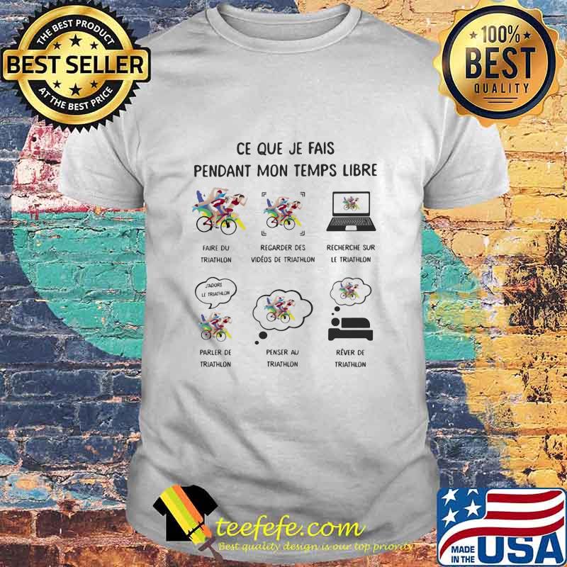Ce Que Je Fais Pendant Mon Temps Libre Triathlon Shirt