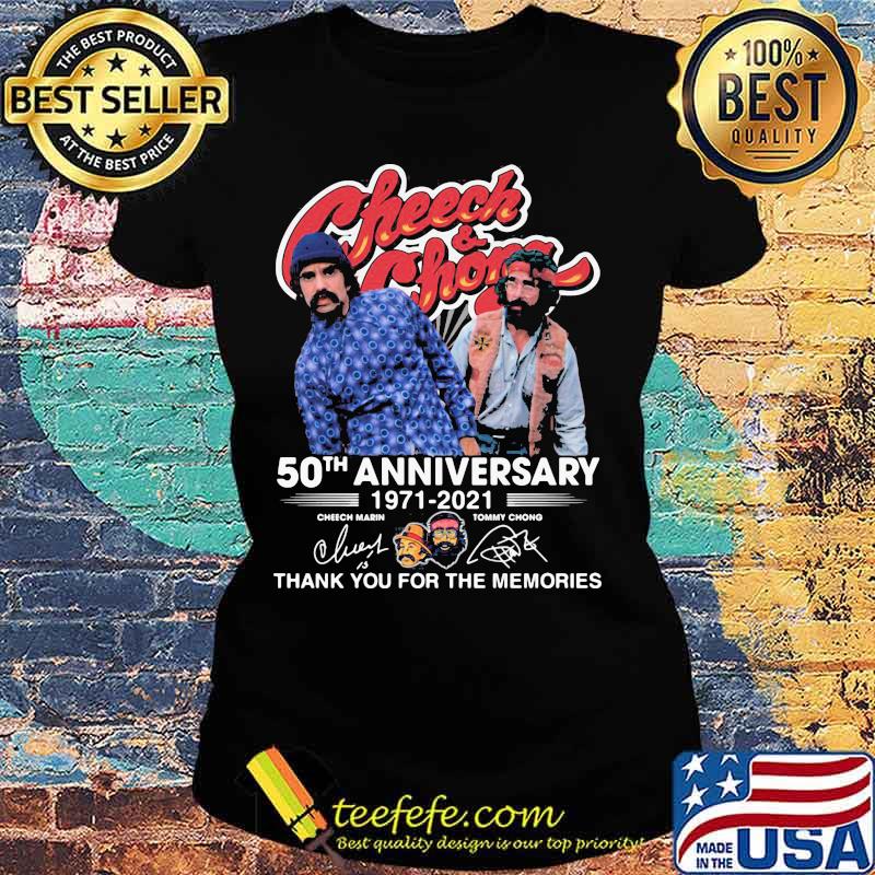 Cheeh And Chong 50th Anniversary 1971 2021 Thank You For The Memories Signature Shirt Ladies tee Cheeh And Chong 50th Anniversary 1971 2021 Thank You For The Memories Signature Shirt Ladies tee