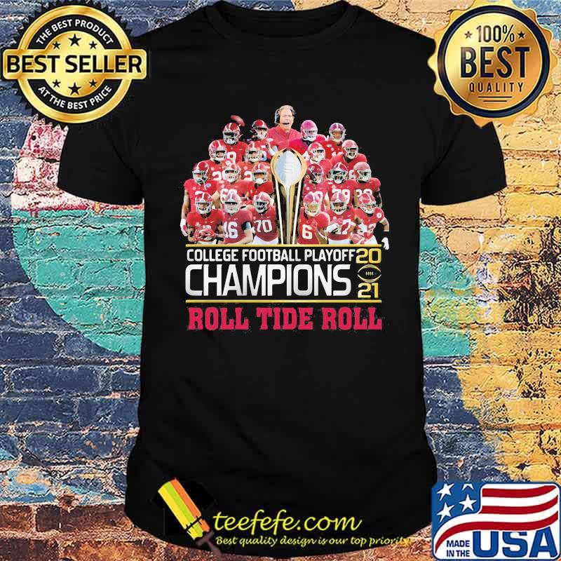 College Football Playoff 2021 Champions Roll Tide Roll Shirt