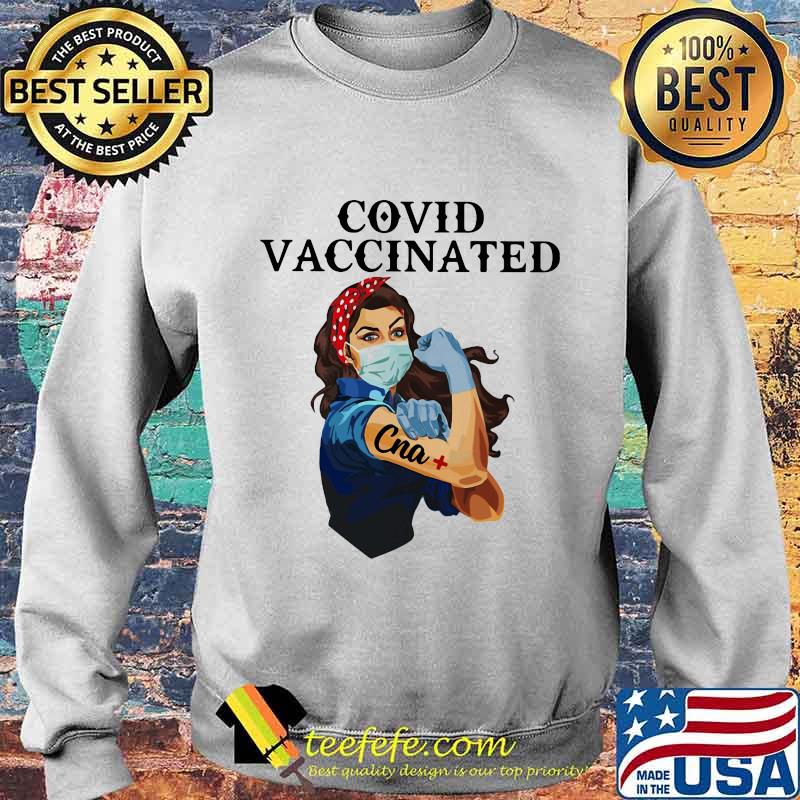 Covid Vaccincated Cna Plus Strong Girl Shirt Sweater Covid Vaccincated Cna Plus Strong Girl Shirt Sweater