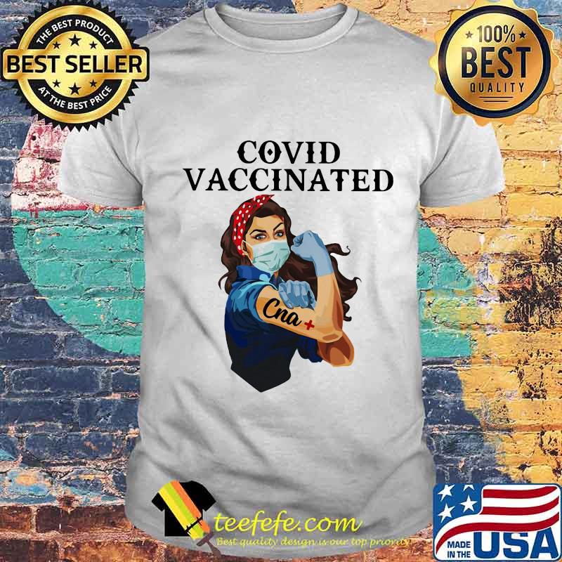 Covid Vaccincated Cna Plus Strong Girl Shirt Unisex Covid Vaccincated Cna Plus Strong Girl Shirt Unisex