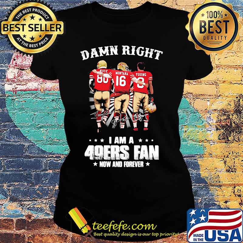 Damn Right I Am A Foers Fan Now Anf Forever Shirt Ladies tee Damn Right I Am A Foers Fan Now Anf Forever Shirt Ladies tee