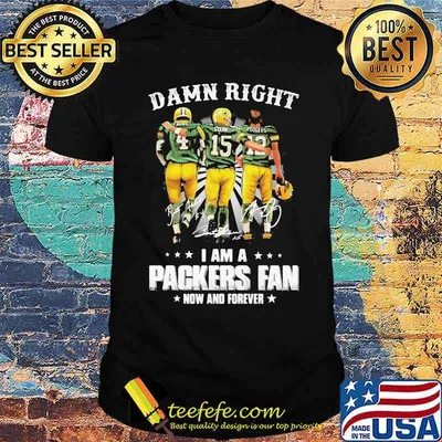 Damn Right I Am A Packers Fan Now And Forever Signature Stars Shirt