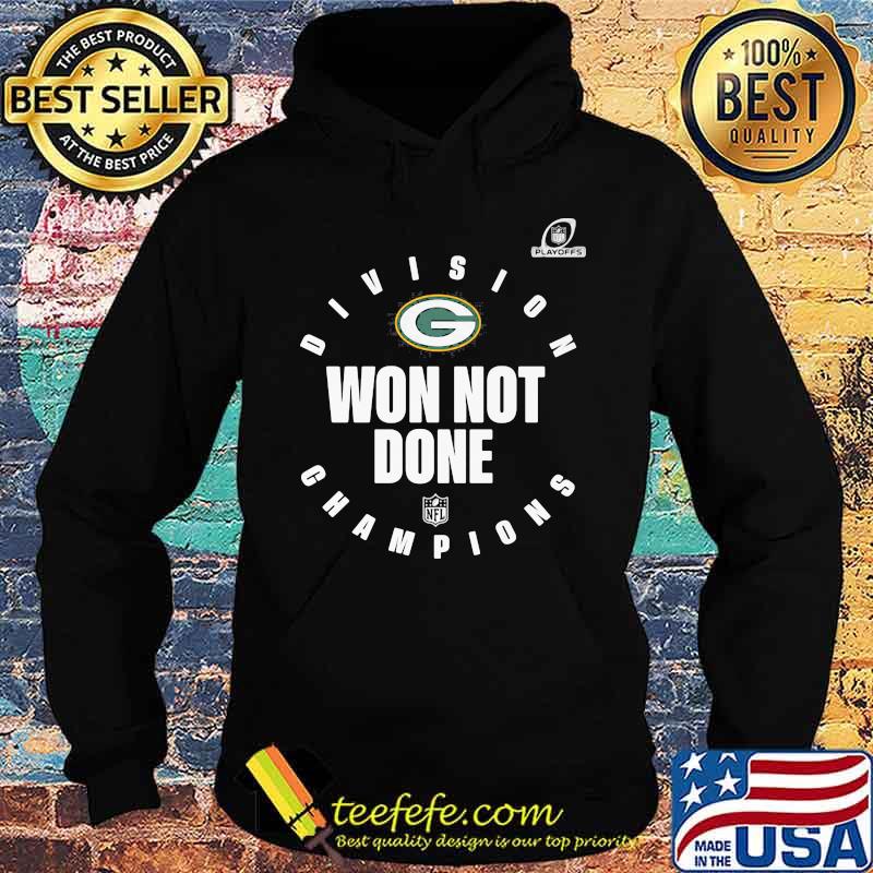 Divison Champion Won Not Done Green Bay Packers Shirt Hoodie Divison Champion Won Not Done Green Bay Packers Shirt Hoodie
