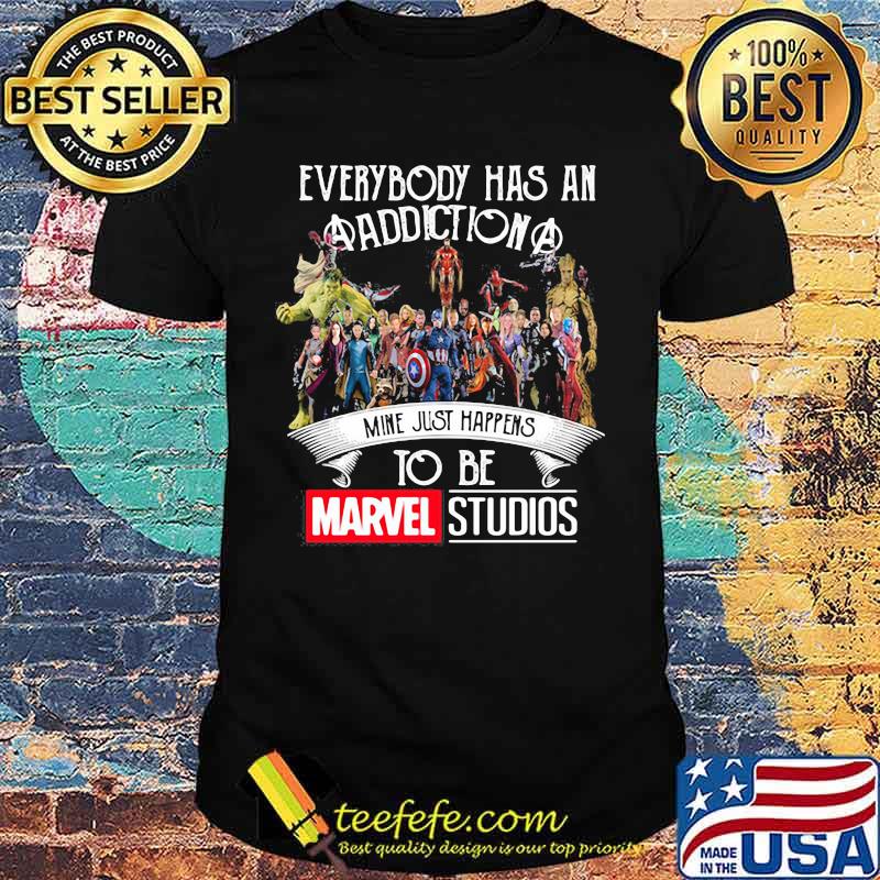 Everybody Has An Addiction Mine Just Happens To Be Marvel Studios Shirt