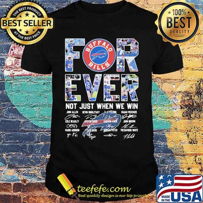 Forever Not Just When We Win Buffalo Bills Signature Shirt
