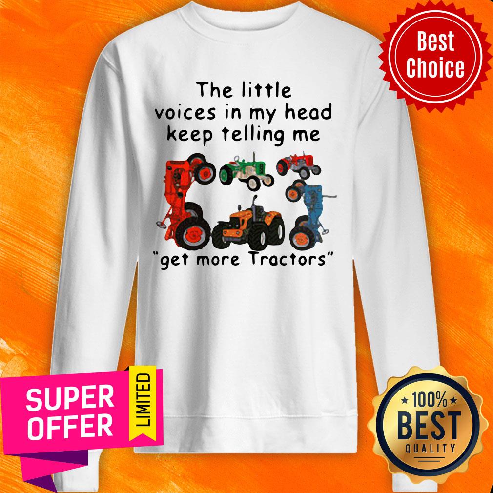 Funny The Little Voices In My Head Keep Telling Me Get More Tractors Shirt