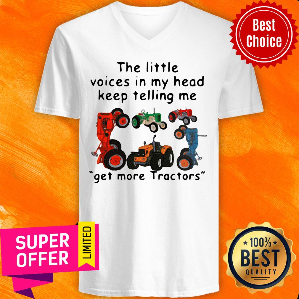 Funny The Little Voices In My Head Keep Telling Me Get More Tractors Shirt