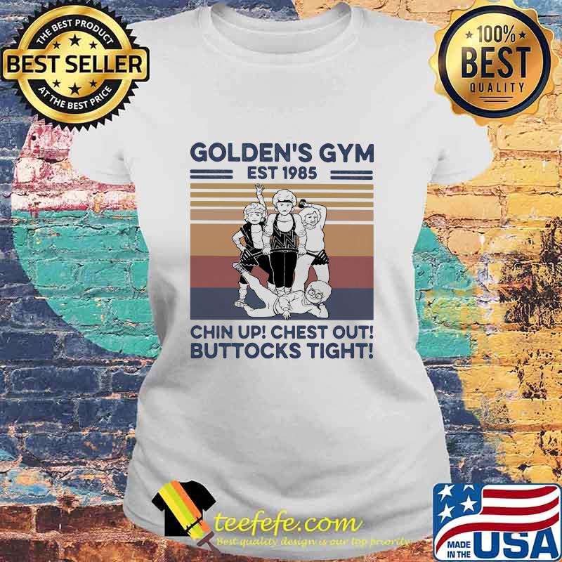 Golden’s Gym Chin Up Chest Out Buttocks Tight Est 1985 Gym Vintage Shirt Laides tee Golden’s Gym Chin Up Chest Out Buttocks Tight Est 1985 Gym Vintage Shirt Laides tee