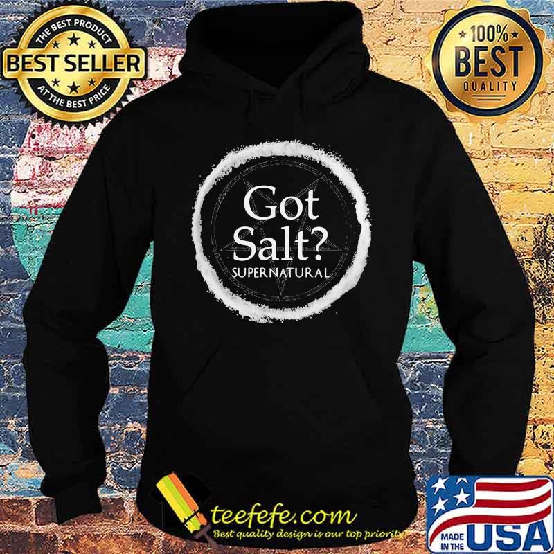 Got Salt Supernatural Star Shirt Hoodie Got Salt Supernatural Star Shirt Hoodie