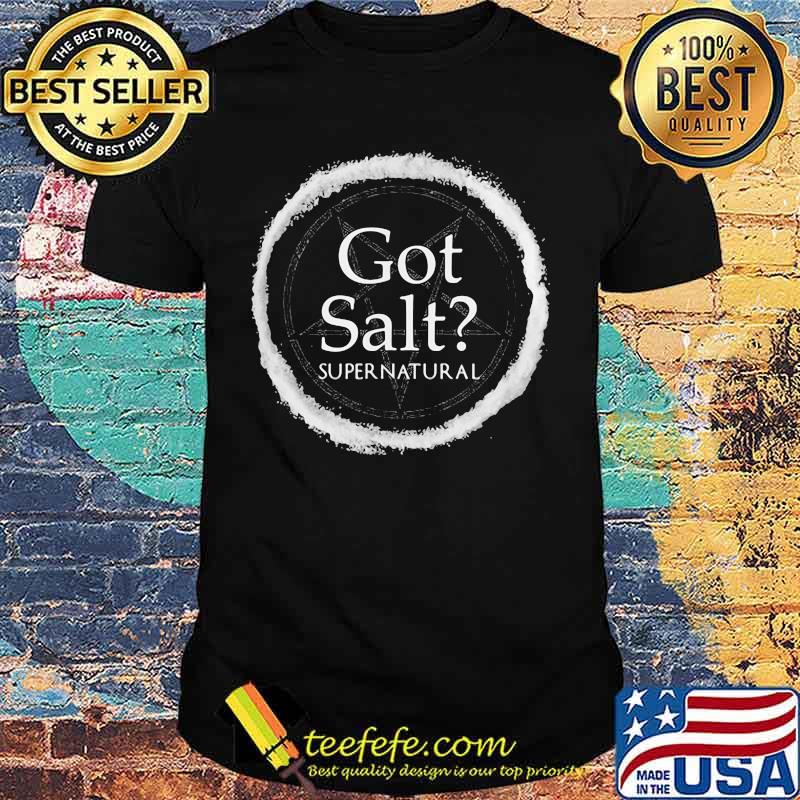Got Salt Supernatural Star Shirt Got Salt Supernatural Star Shirt