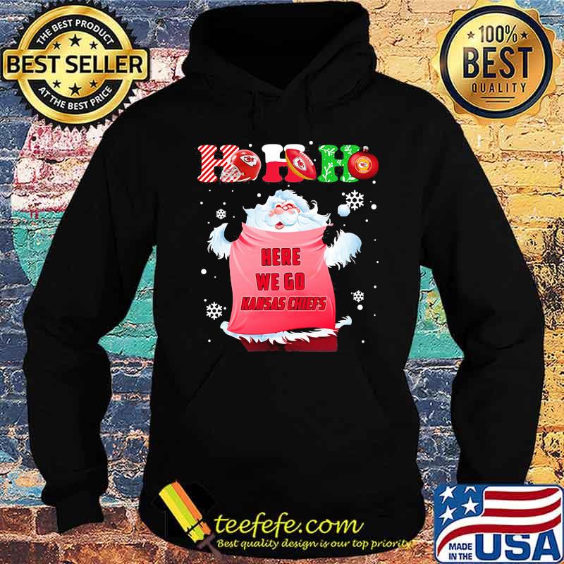 Ho Ho Ho Santa Here We Go Kansas Chiefs Xmas Shirt Hoodie Ho Ho Ho Santa Here We Go Kansas Chiefs Xmas Shirt Hoodie