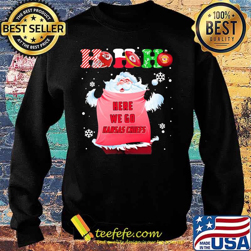 Ho Ho Ho Santa Here We Go Kansas Chiefs Xmas Shirt Sweater Ho Ho Ho Santa Here We Go Kansas Chiefs Xmas Shirt Sweater