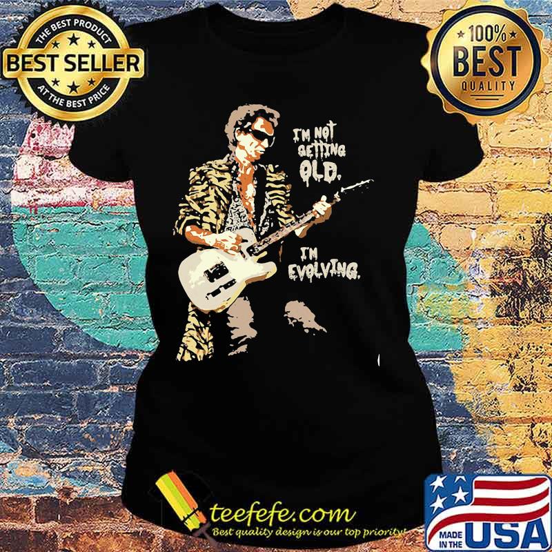 I'm Not Getting Old I'm Evolving Guitar Shirt Ladies tee I'm Not Getting Old I'm Evolving Guitar Shirt Ladies tee
