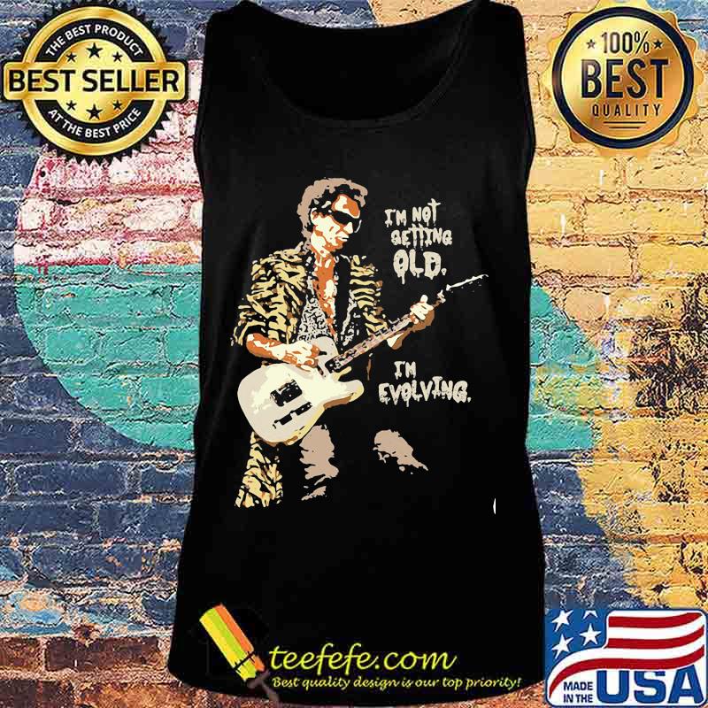 I'm Not Getting Old I'm Evolving Guitar Shirt Tank top I'm Not Getting Old I'm Evolving Guitar Shirt Tank top