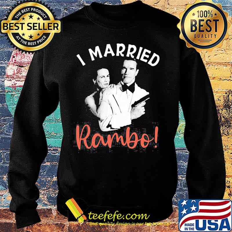 I Married Rambo Couple The Perfect Man Shirt Sweater I Married Rambo Couple The Perfect Man Shirt Sweater