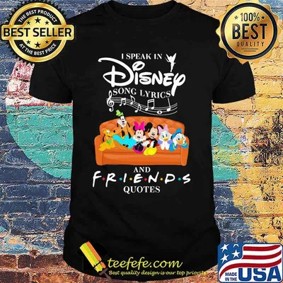 I Speak In Disney Song Lyrics And Friends Quotes Music Shirt