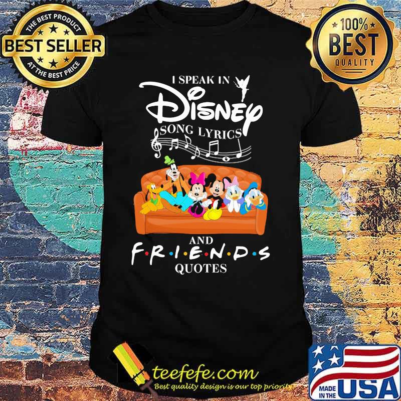 I Speak In Disney Song Lyrics And Friends Quotes Music Shirt