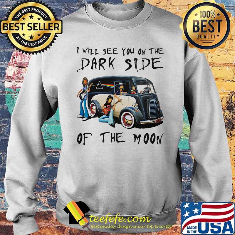 I Will See You On The Dark Side Of The Moon Rainbow Shirt Sweater I Will See You On The Dark Side Of The Moon Rainbow Shirt Sweater