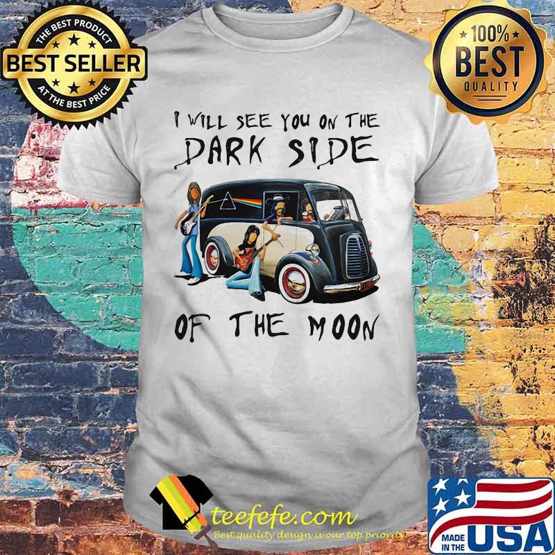 I Will See You On The Dark Side Of The Moon Rainbow Shirt I Will See You On The Dark Side Of The Moon Rainbow Shirt