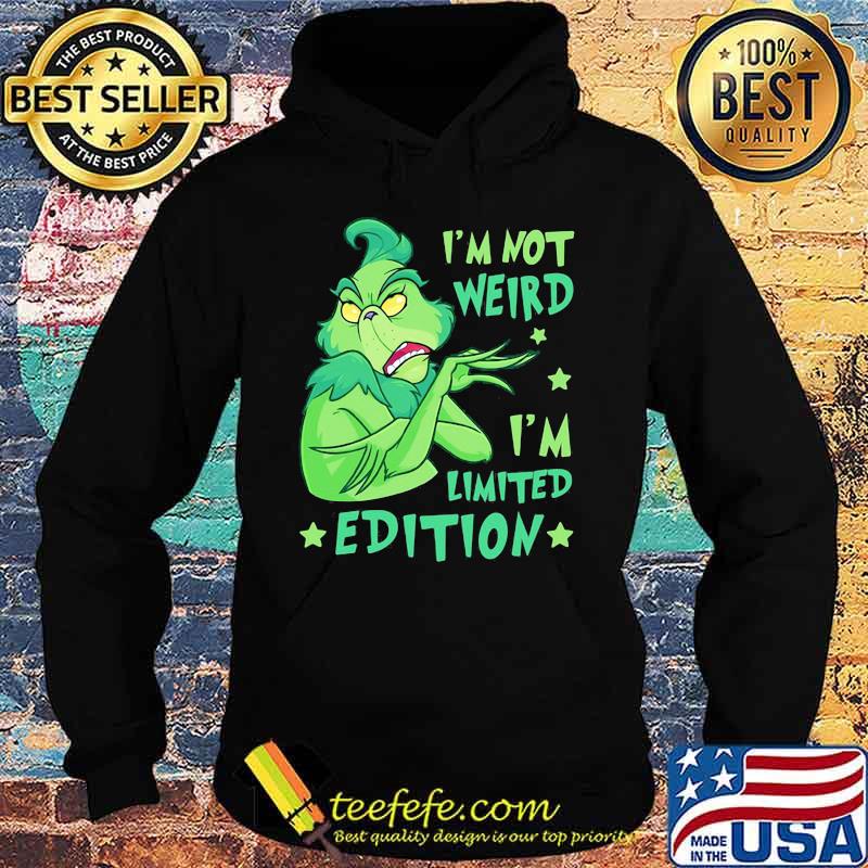 I’m Not Weird I’m Limited Edition Grinch Shirt Hoodie I’m Not Weird I’m Limited Edition Grinch Shirt Hoodie