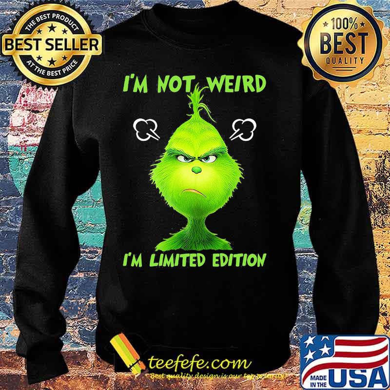 I’m Not Weird I’m Limited Edition Grinch Shirt Sweater I’m Not Weird I’m Limited Edition Grinch Shirt Sweater