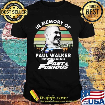 In Memory Of Paul Walker November 2013 Fast And Furious Vintage Shirt