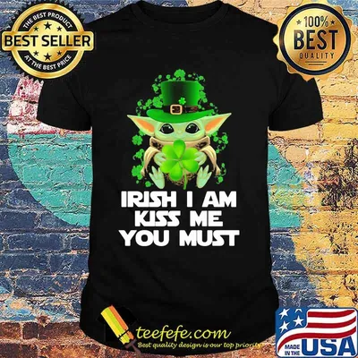 Irish I Am Kiss Me You Must Baby Yoda Shirt
