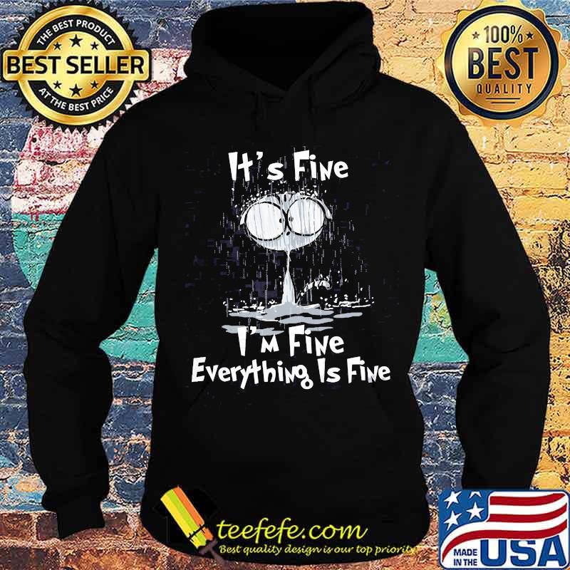 It's Fine I'm Fine Everything Is Fine Cat Under Rain Shirt