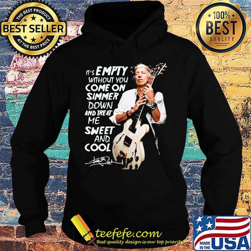 It’s Empty Without You Ome On Simmer Down And Treat Me Sweet And Cool Signature Shirt Hoodie It’s Empty Without You Ome On Simmer Down And Treat Me Sweet And Cool Signature Shirt Hoodie