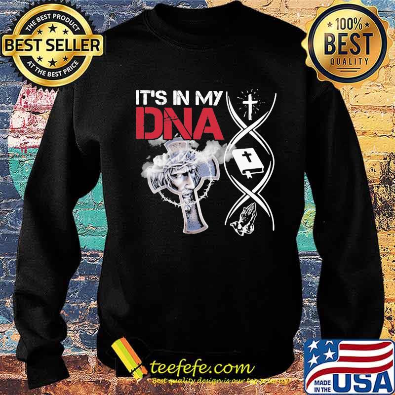 It’s In My Dna Cross Christian Jesus Shirt Sweater It’s In My Dna Cross Christian Jesus Shirt Sweater