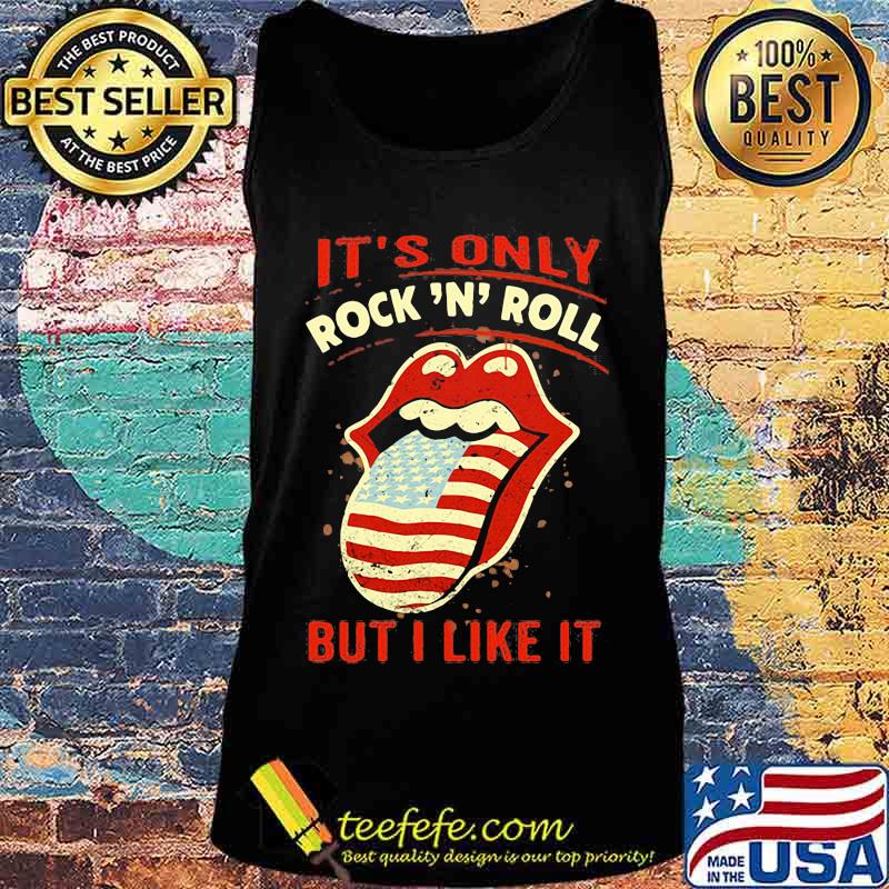 It’s Only Rock And Roll But I Like It American Flag Rolling Stone Lips Shirt Tank top It’s Only Rock And Roll But I Like It American Flag Rolling Stone Lips Shirt Tank top