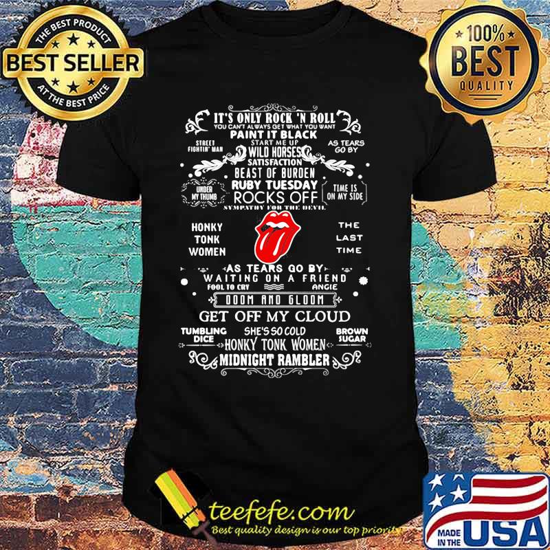 It’s Only Rock And Roll You Can’t Always Get What You Want Ruby Tuesday Lips Get Off My Cloud Shirt