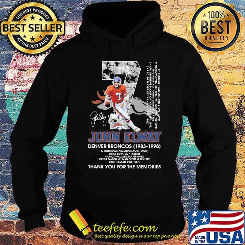 John Elway Denver Broncos 1983 1998 Number Seven Thank You For The Memories Signature Shirt Hoodie John Elway Denver Broncos 1983 1998 Number Seven Thank You For The Memories Signature Shirt Hoodie
