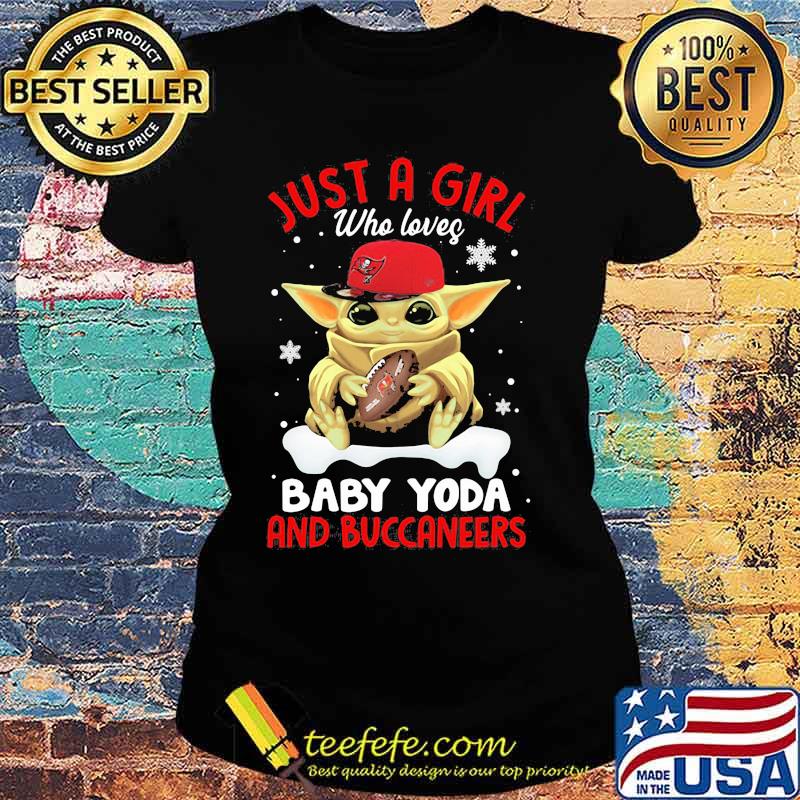 Just A Girl Who Loves Baby Yoda And Buccaneers Merry Xmas Shirt Ladies tee Just A Girl Who Loves Baby Yoda And Buccaneers Merry Xmas Shirt Ladies tee