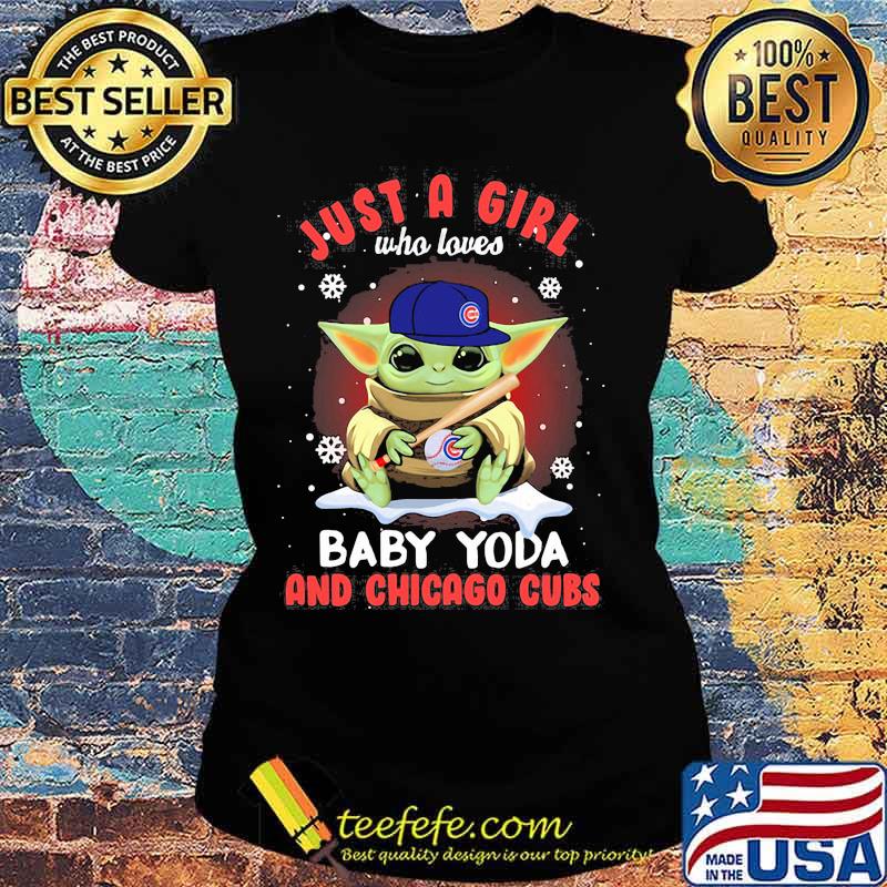 Just A Girl Who Loves Baby Yoda Wear Hat Chicago Cubs Shirt Ladies tee Just A Girl Who Loves Baby Yoda Wear Hat Chicago Cubs Shirt Ladies tee