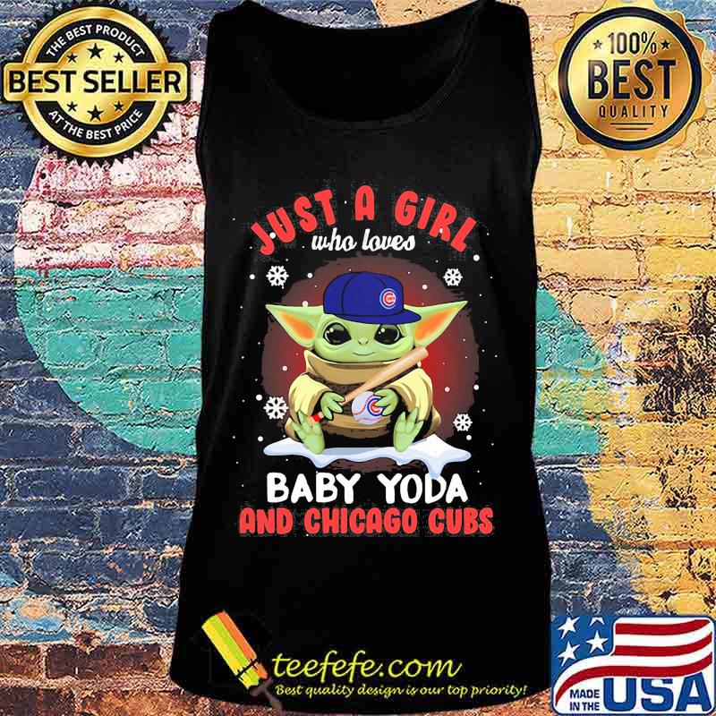 Just A Girl Who Loves Baby Yoda Wear Hat Chicago Cubs Shirt Tank top Just A Girl Who Loves Baby Yoda Wear Hat Chicago Cubs Shirt Tank top