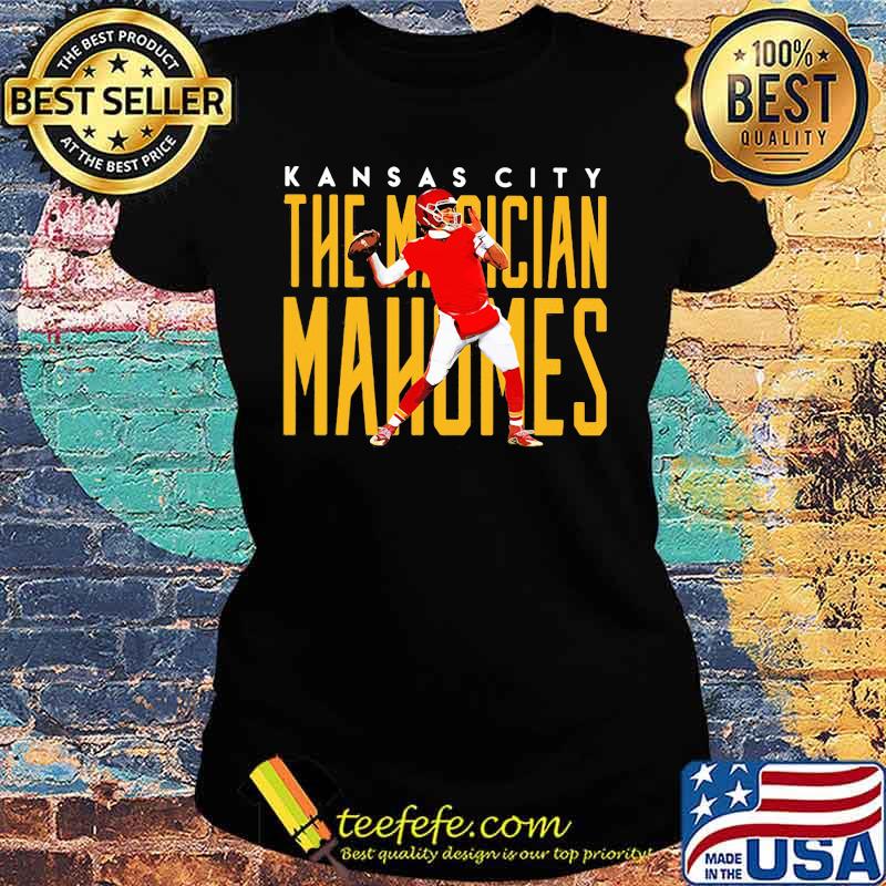 Kansas City The Magician Mahomes Football Shirt Ladies tee Kansas City The Magician Mahomes Football Shirt Ladies tee