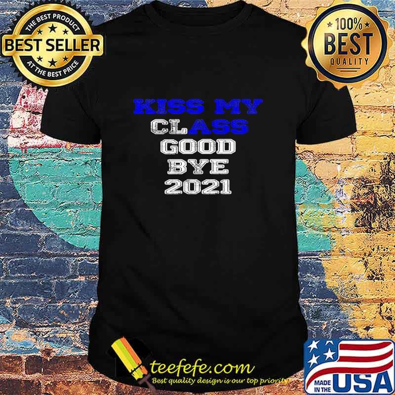 Kiss My Ass Good Bye Seniors 2021 Blue Shirt