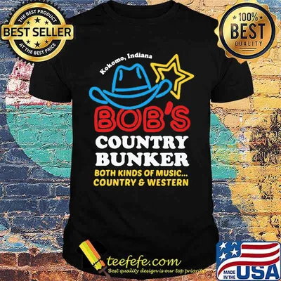 Kokomo Indian Bob's Country Bunker Both Kinds Of Music Country And Western Shirt