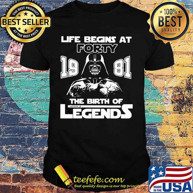 Life Begins At Forty 1981 The Birth Of Legend Shirt