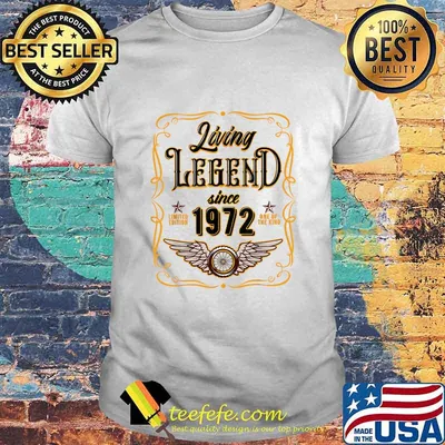 Living Legend Since 1972 48th Birthday Shirt