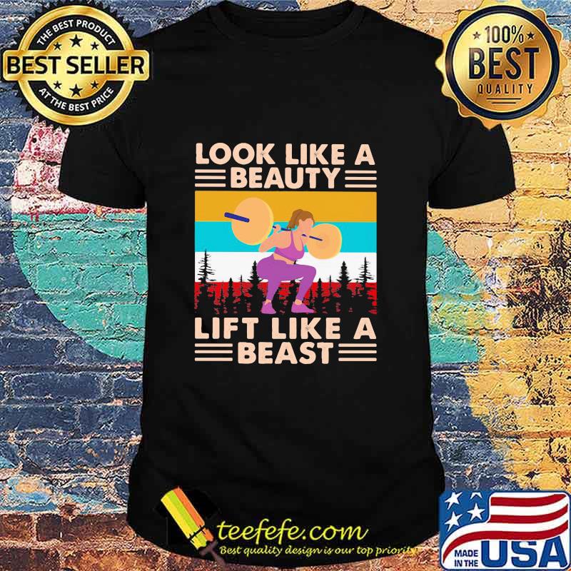 Look Like A Beauty Lift Like A Beast Weight Lifting Vintage Shirt