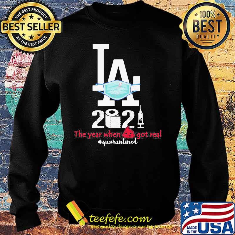 Los Angeles 2020 When Got Real Quarantined Covid 19 Shirt Sweater Los Angeles 2020 When Got Real Quarantined Covid 19 Shirt Sweater