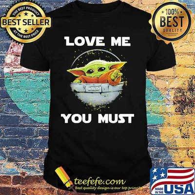 Love Me You Must Baby Yoda The Mandalorian Shirt