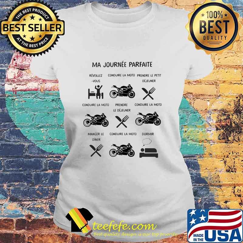 Ma Journée Parfaite Conduire La Moto Déjeuner Dormir Shirt Laides tee Ma Journée Parfaite Conduire La Moto Déjeuner Dormir Shirt Laides tee