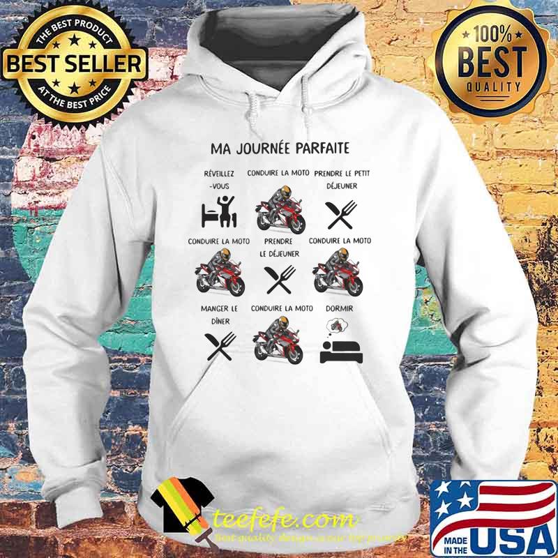Ma Journée Parfaite Réveillezvous Prendre Le Déjuener Moto Shirt Hoodie Ma Journée Parfaite Réveillezvous Prendre Le Déjuener Moto Shirt Hoodie