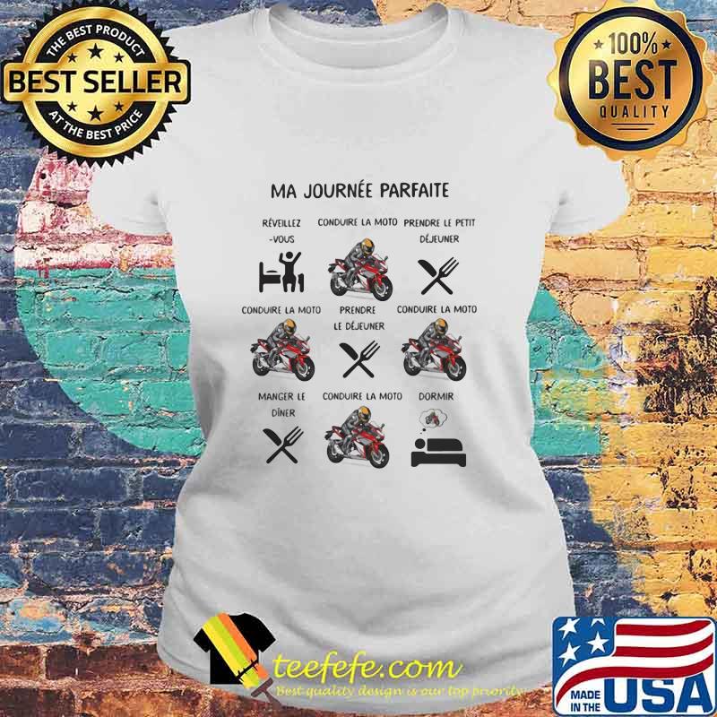 Ma Journée Parfaite Réveillezvous Prendre Le Déjuener Moto Shirt Laides tee Ma Journée Parfaite Réveillezvous Prendre Le Déjuener Moto Shirt Laides tee
